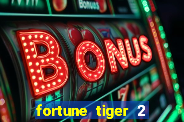 fortune tiger 2 revenge download